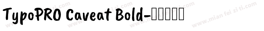TypoPRO Caveat Bold字体转换